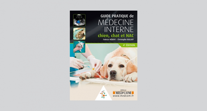 Guide pratique de médecine interne, chien, chat et NAC