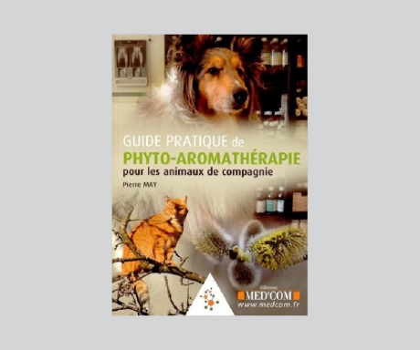 Guide pratique de phyto-aromathérapie pour les animaux de compagnie